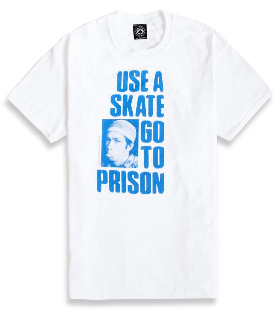 Use A Skate Go To Prison T-Shirt